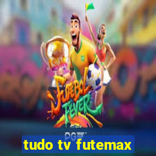 tudo tv futemax